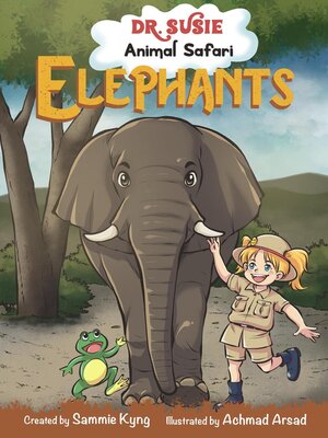 cover image of Dr. Susie Animal Safari--Elephant Children's Book | Book for Kids | Children and Toddler Books | Pre-school Books